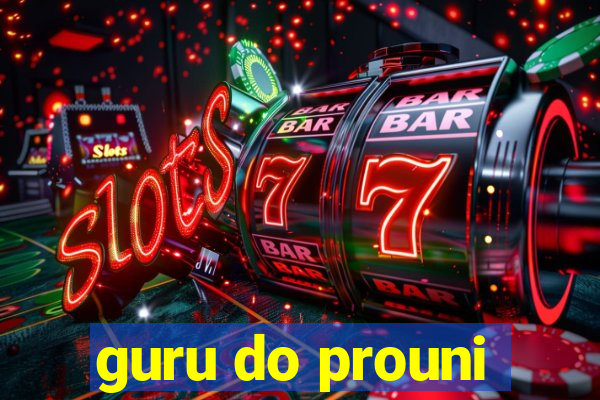 guru do prouni